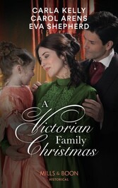 Victorian Family Christmas: A Father for Christmas / A Kiss Under the Mistletoe / The Earl's Unexpected Gifts (Mills & Boon Historical)