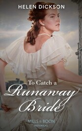 To Catch A Runaway Bride (Mills & Boon Historical)