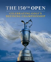 150th Open: Celebrating Golf's Defining Championship