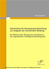 Interkulturelle Kompetenzentwicklung als Aufgabe der beruflichen Bildung