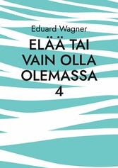 Elää tai vain olla olemassa 4