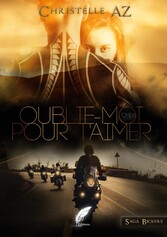 Oublie-moi pour t&apos;aimer tome 1