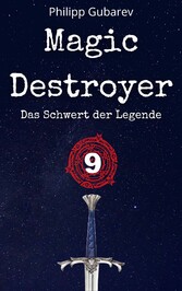 Magic Destroyer - Das Schwert der Legende