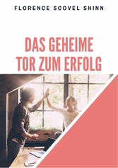 Das geheime Tor zum Erfolg