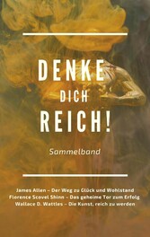 Denke dich reich!