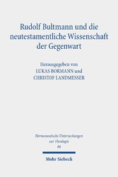 Rudolf Bultmann und die neutestamentliche Wissenschaft der Gegenwart