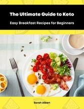 The Ultimate Guide to Keto: Easy Breakfast Recipes for Beginners