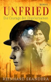 Unfried - Die Courage der Ungehorsamen