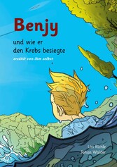 Benjy, und wie er den Krebs besiegte