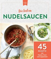 Die besten Nudelsaucen