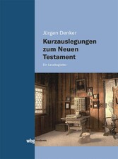 Kurzauslegungen zum Neuen Testament