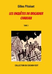 Les enquêtes du brigadier Chaulaix