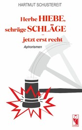 Herbe Hiebe, schräge Schläge - jetzt erst recht