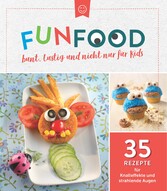 Fun Food - bunt, lustig und nicht nur für Kids