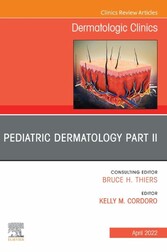 Pediatric Dermatology Part II, An Issue of Dermatologic Clinics , E-Book