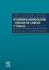 Otorrinolaringología y cirugía de cabeza y cuello: Manual ilustrado