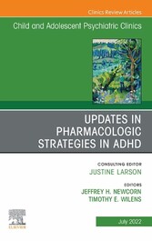 Updates in Pharmacologic Strategies in ADHD, An Issue of ChildAnd Adolescent Psychiatric Clinics of North America