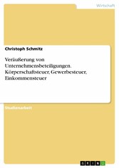 Veräußerung von Unternehmensbeteiligungen. Körperschaftsteuer, Gewerbesteuer, Einkommensteuer