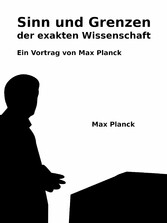 Sinn und Grenzen der exakten Wissenschaft