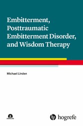 Embitterment, Posttraumatic Embitterment Disorder, and Wisdom Therapy