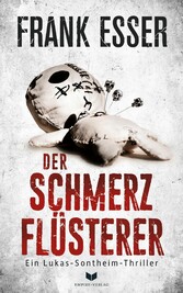 Der Schmerzflüsterer (Ein Lukas-Sontheim-Thriller 3)