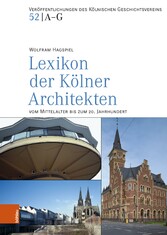 Lexikon der Kölner Architekten vom Mittelalter bis zum 20. Jahrhundert