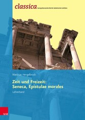 Zeit und Freizeit: Seneca, Epistulae morales - Lehrerband