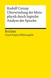 Überwindung der Metaphysik durch logische Analyse der Sprache. [Great Papers Philosophie]