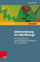 Selbstverletzung als Selbstfürsorge