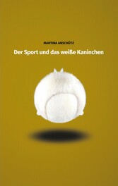 Der Sport und das weiße Kaninchen