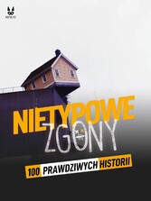 100 PRAWDZIWYCH HISTORII NIEZWYK?YCH ZGONÓW