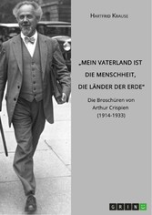 'Mein Vaterland ist die Menschheit, die Länder der Erde'. Die Broschüren von Arthur Crispien (1914-1933)