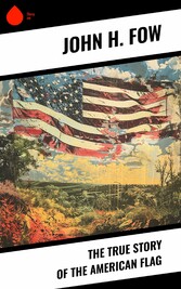 The True Story of the American Flag