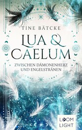 Lua und Caelum 2: Zwischen Dämonenherz und Engelstränen