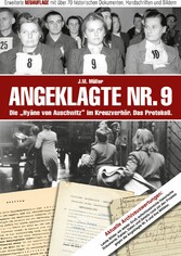 Angeklagte Nr. 9 - Die &quot;Hyäne von Auschwitz&quot; im Kreuzverhör. Das Protokoll.