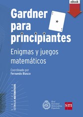 Gardner para principiantes: enigmas y juegos matemáticos