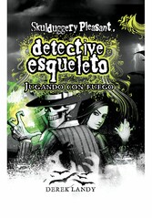 Detective Esqueleto: Jugando con fuego