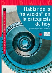 Hablar de la 'salvación' en la catequesis de hoy