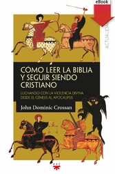 Cómo leer la Biblia y seguir siendo cristiano