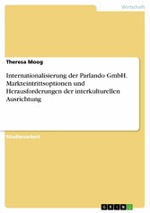 Internationalisierung der Parlando GmbH. Markteintrittsoptionen und Herausforderungen der interkulturellen Ausrichtung