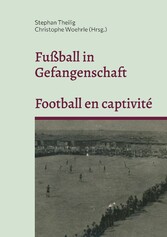 Fußball in Gefangenschaft - Football en captivité