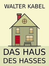 Das Haus des Hasses