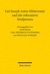 Carl Joseph Anton Mittermaier und der reformierte Strafprozess