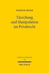 Täuschung und Manipulation im Privatrecht