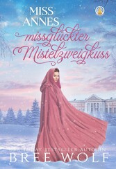 Miss Annes missglückter Mistelzweigkuss