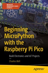 Beginning MicroPython with the Raspberry Pi Pico