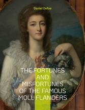 The Fortunes and Misfortunes of the Famous Moll Flanders