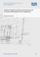 Reaktive Partikel aus Nickel und Aluminium als innovative Wärmequelle für die Fügetechnik