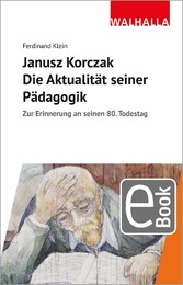 Janusz Korczak: Die Aktualität seiner Pädagogik