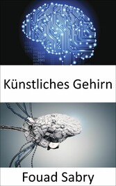 Künstliches Gehirn